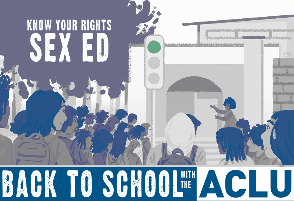 Know Your Rights Sex Ed Should Inform Not Stigmatize Aclu Of San Diego And Imperial Counties